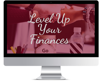 Level Up Your Finances